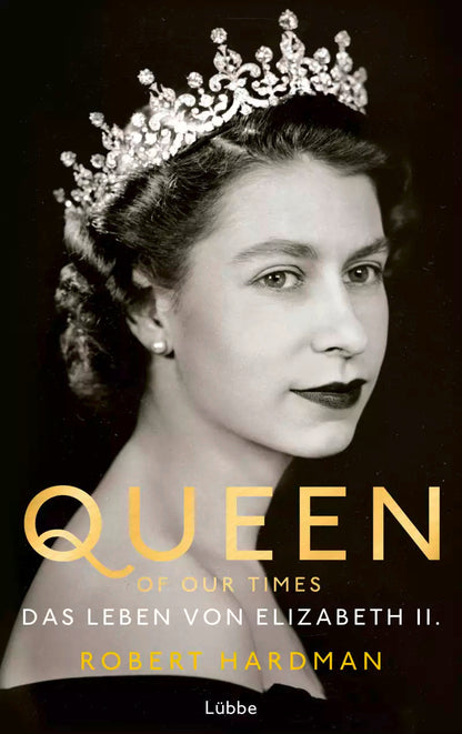 Lübbe Paperback Queen of Our Times (Deutsch, 2022, Robert Hardman, Simone Schroth, Jasmin Humburg, Katja Bendels, Regina Schneider)