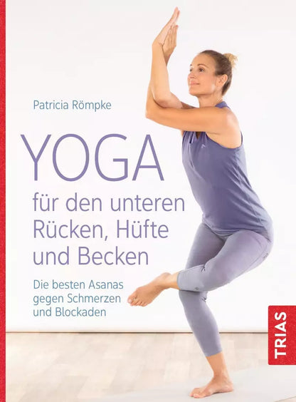 Trias Yoga für den unteren Rücken, Hüfte und Becken (Deutsch, 2022, Patricia Römpke)