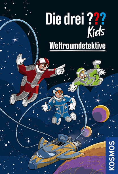 Kosmos Die drei ??? Kids, Weltraumdetektive (Deutsch, 2024, Ulf Blanck, Boris Pfeiffer)