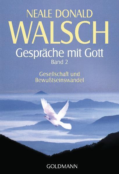 Goldmann Gespräche mit Gott 2. Gesellschaft und Bewusstseinswandel (Deutsch, 2008, Neale Donald Walsch)