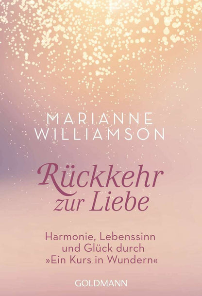 Goldmann Rückkehr zur Liebe (Deutsch, 2016, Marianne Williamson)
