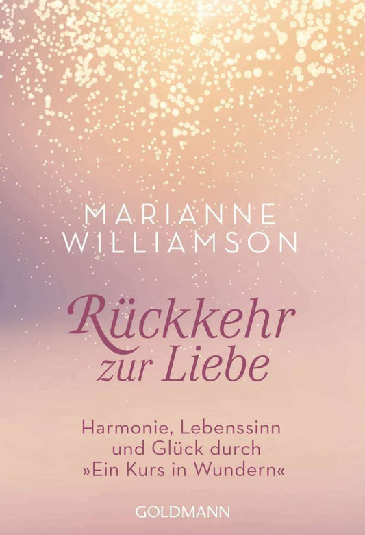 Goldmann Rückkehr zur Liebe (Deutsch, 2016, Marianne Williamson)