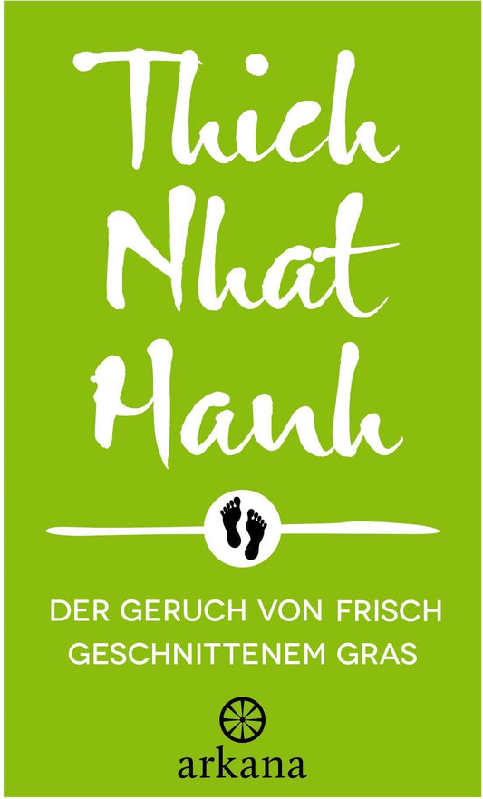 Arkana Der Geruch von frisch geschnittenem Gras (Deutsch, 2024, Thich Nhat Hanh)