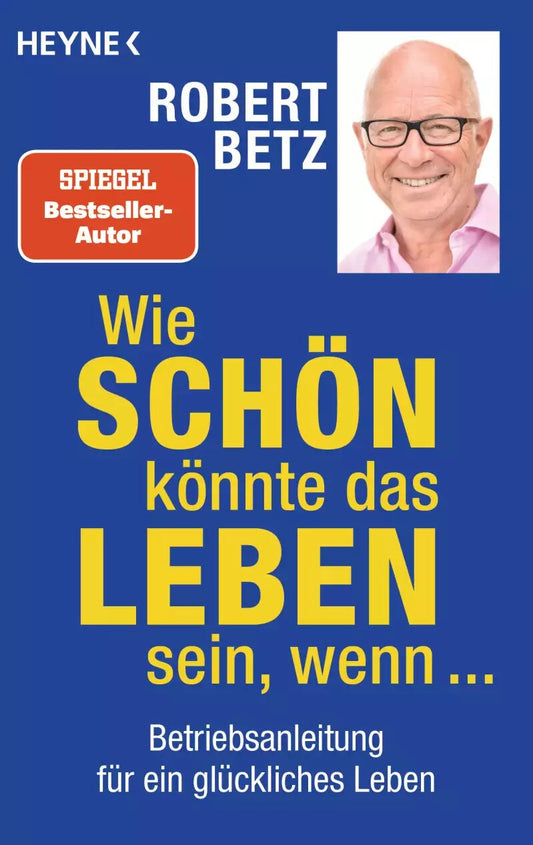 Heyne Wie schön könnte das Leben sein, wenn (Deutsch, 2022, Robert Betz)