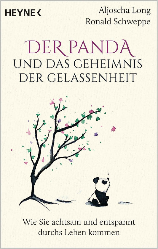 Heyne Der Panda und das Geheimnis der Gelassenheit (Deutsch, 2022, Ronald Schweppe, Aljoscha Long)