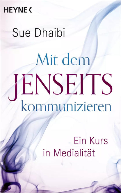 Heyne Mit dem Jenseits kommunizieren (Deutsch, 2023, Sue Dhaibi)