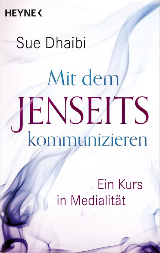 Heyne Mit dem Jenseits kommunizieren (Deutsch, 2023, Sue Dhaibi)