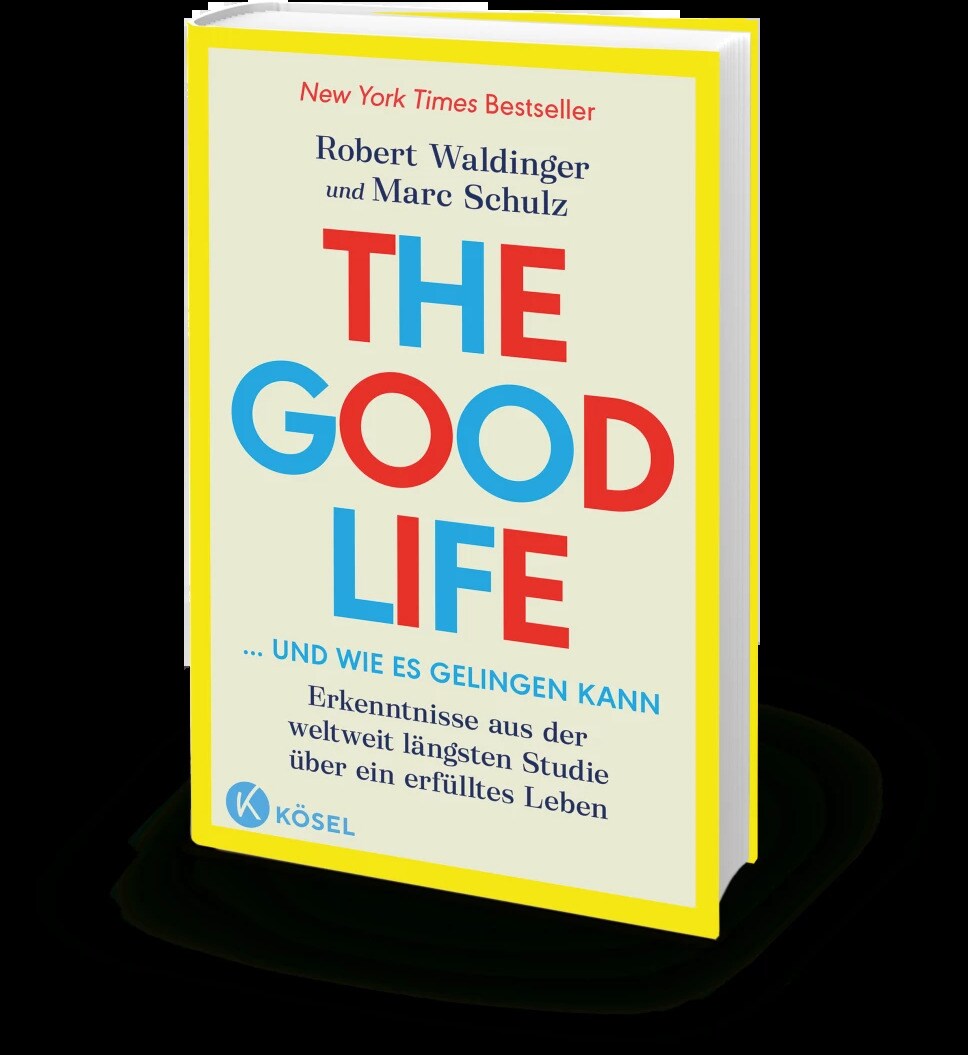 Kösel The Good Life ... und wie es gelingen kann (Deutsch, 2023, Marc Schulz, Robert Waldinger)