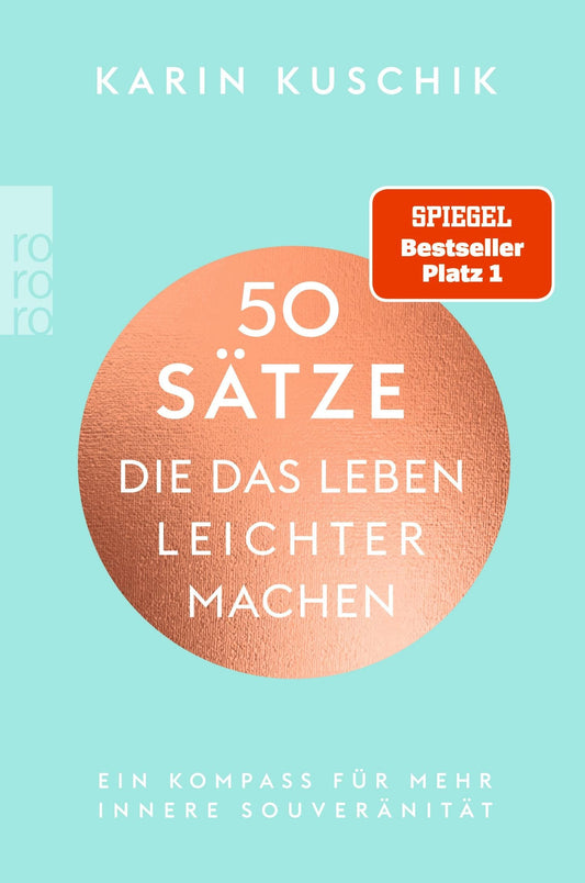 rororo 50 Sätze, die das Leben leichter machen (Deutsch, 2022, Karin Kuschik)
