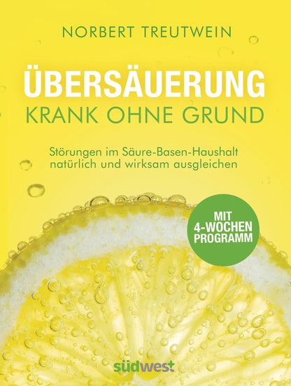 Südwest Übersäuerung - Krank ohne Grund (Deutsch, 2016, Norbert Treutwein)