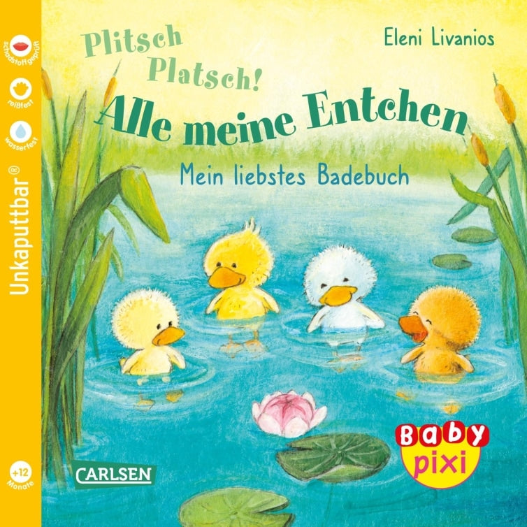 Carlsen Baby Pixi (unkaputtbar) 105: Plitsch, platsch! Alle meine Entchen (Deutsch, 2022, Eleni Livanios)