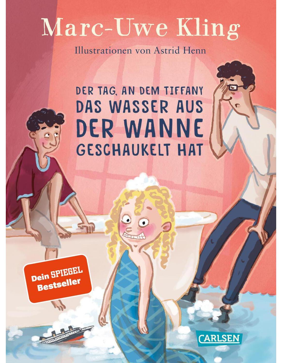 Carlsen Der Tag, an dem Tiffany das Wasser aus der Wanne geschaukelt hat (Deutsch, 2022, Marc-Uwe Kling, Astrid Henn)