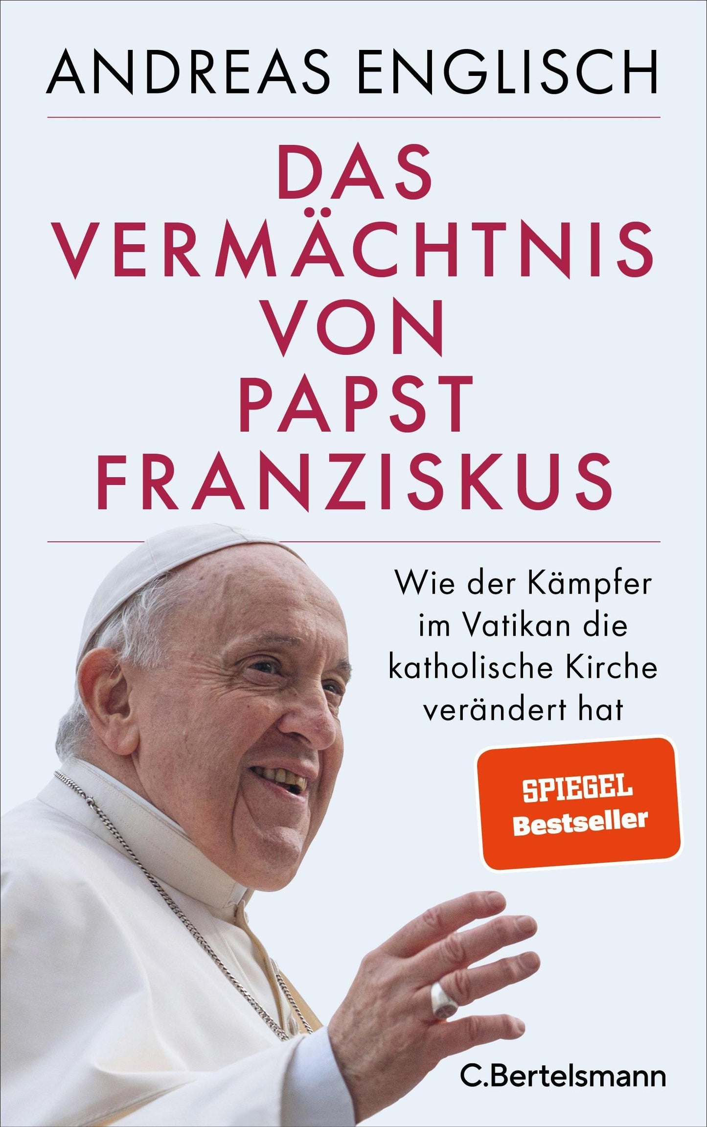 Bertelsmann C. Das Vermächtnis von Papst Franziskus (Deutsch, 2023, Andreas Englisch)