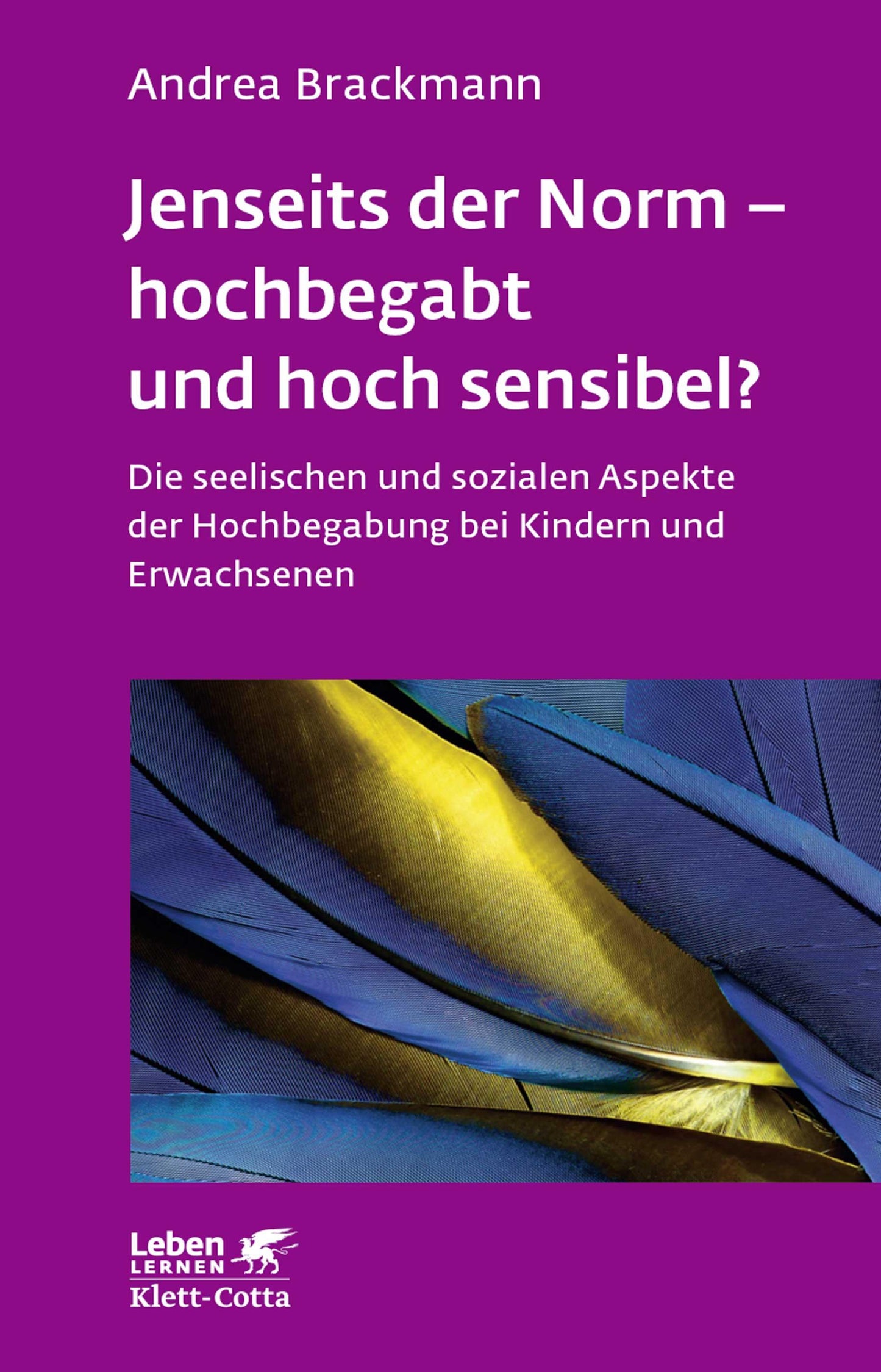 Klett-Cotta Jenseits der Norm - hochbegabt und hoch sensibel? (Deutsch, 2017, Andrea Brackmann)