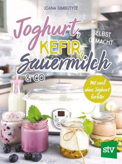 Stocker Leopold Joghurt, Kefir, Sauermilch & Co selbst gemacht (Deutsch, 2021, Joana Gimbutyte)