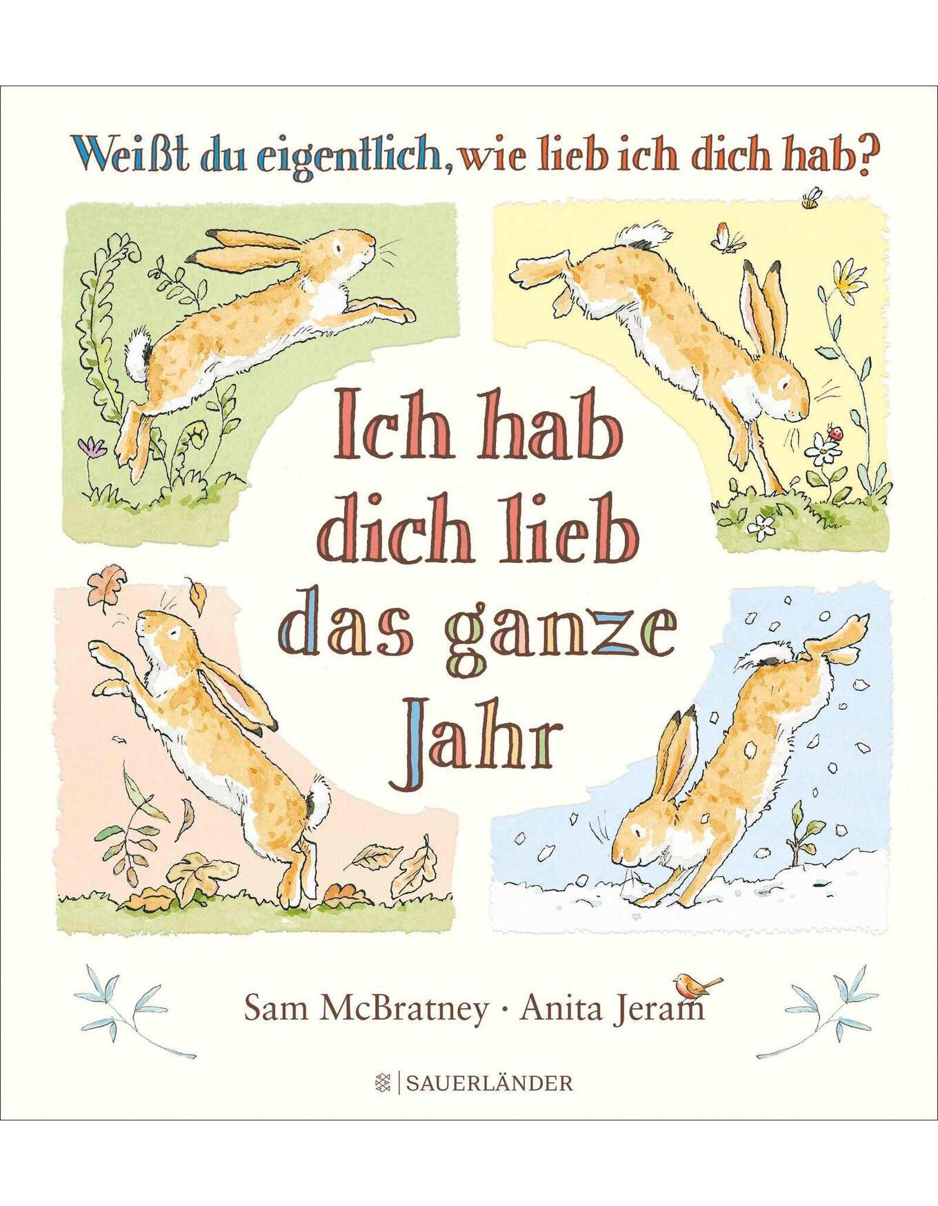 S. Fischer Publishing Weißt du eigentlich, wie lieb ich dich hab? Ich hab dich lieb das ganze Jahr (Deutsch, 2023, Anita Jeram Sam McBratney)