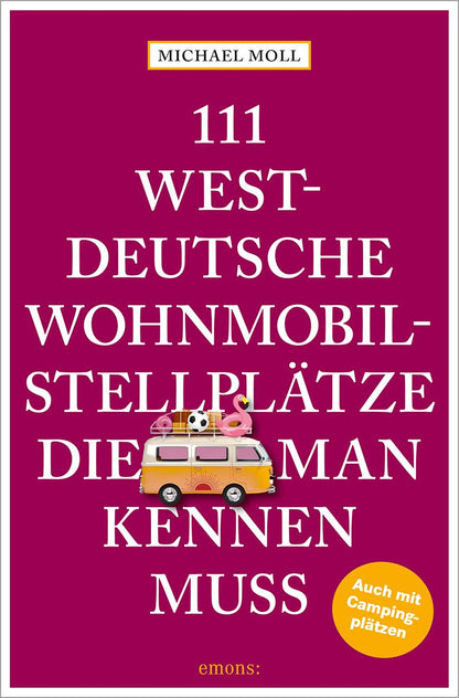 Emons 111 westdeutsche Campingplätze, die man kennen muss (Deutsch, 2024, Michael Moll)