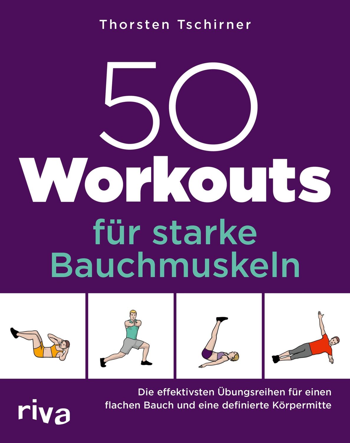 Riva 50 Workouts für starke Bauchmuskeln (Deutsch, 2022, Thorsten Tschirner)