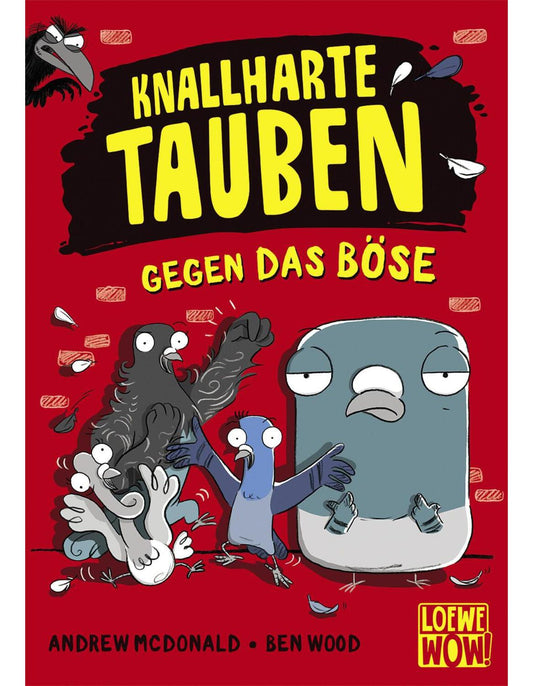 Loewe Verlag Knallharte Tauben gegen das Böse (Deutsch, 2020, Ulrich Thiele, Ben Wood, Loewe Wow! Andrew McDonald)
