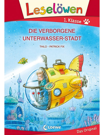 Loewe Verlag Leselöwen 1. Klasse - Die verborgene Unterwasser-Stadt (Deutsch, 2021, THiLO, Loewe Erstlesebücher, Patrick Fix)