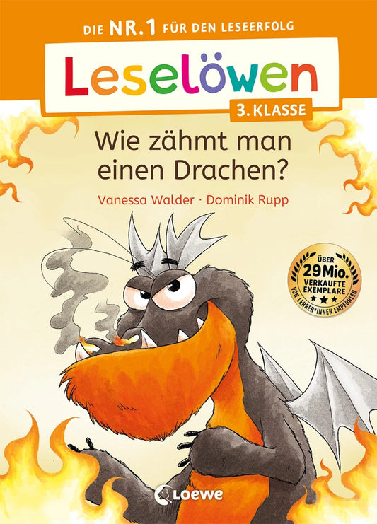 Loewe Leselöwen 3. Klasse - Wie zähmt man einen Drachen? (Deutsch, 2024, Vanessa Walder, Dominik Rupp, Loewe Erstlesebücher)