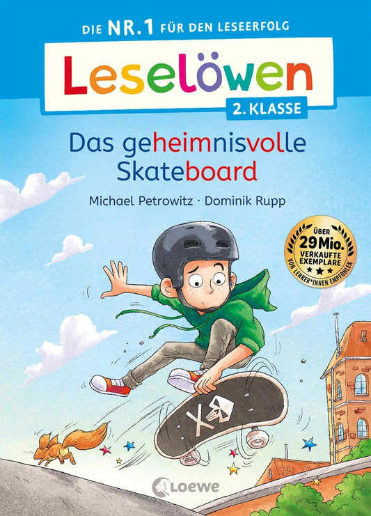 Loewe Leselöwen 2. Klasse - Das geheimnisvolle Skateboard (Deutsch, 2024, Michael Petrowitz, Dominik Rupp, Loewe Erstlesebücher)