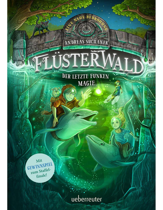 Flüsterwald - Eine neue Bedrohung. Der letzte Funken Magie. Mit Farbschnitt nur in der 1. Auflage! (Flüsterwald, Staffel II, Bd. 4)