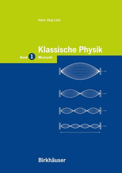 Klassische Physik: Bd.1 Klassische Physik