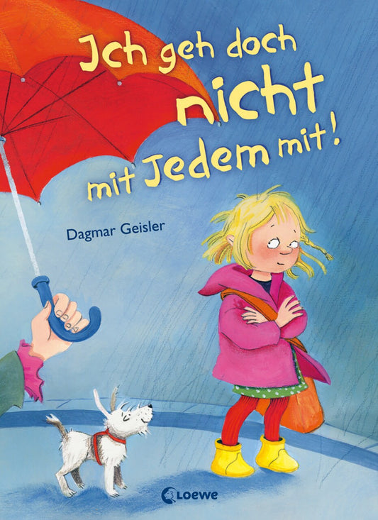 Loewe Verlag Ich geh doch nicht mit jedem mit! (Deutsch, 2009, Dagmar Geisler)