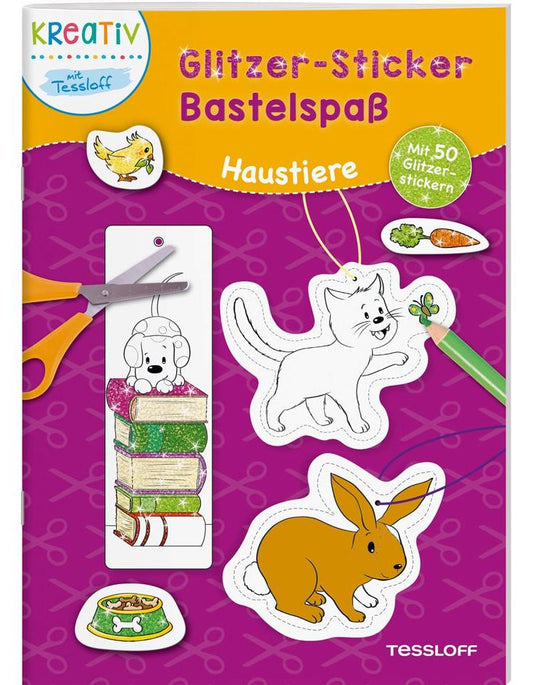 Tessloff Glitzer-Sticker Bastelspaß. Haustiere (Deutsch, 2020, Nadja Schwendemann)