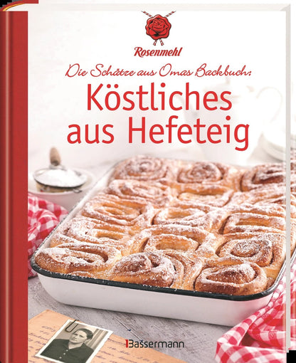 Köstliches aus Hefeteig. Schätze aus Omas Backbuch. 86 fast vergessene Backrezepte