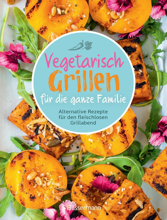 Bassermann Vegetarisch Grillen für die ganze Familie (Deutsch, 2024, Penguin Random House Verlagsgruppe GmbH)