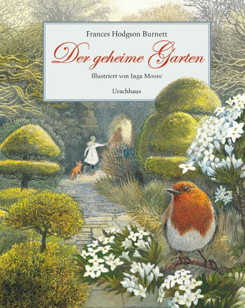 Urachhaus Der geheime Garten (Deutsch, 2017, Michael Stehle, Inga Moore, Frances Hodgson Burnett)