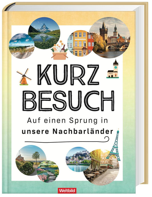 Kurzbesuch - Auf einen Sprung in unsere Nachbarländer