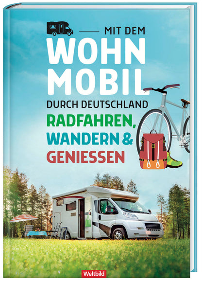 Mit dem Wohnmobil durch Deutschland - Radfahren, Wandern und Geniessen