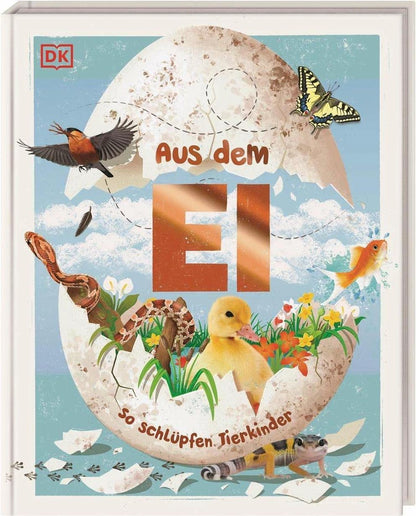 Dorling Kindersley Aus dem Ei (Deutsch, 2024, Claudia Wagner, S. James Reynolds, Ella Ginn, Jane Burton, Robert Burton)