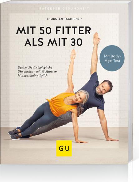 GU Mit 50 fitter als mit 30 (Deutsch, 2021, Thorsten Tschirner)