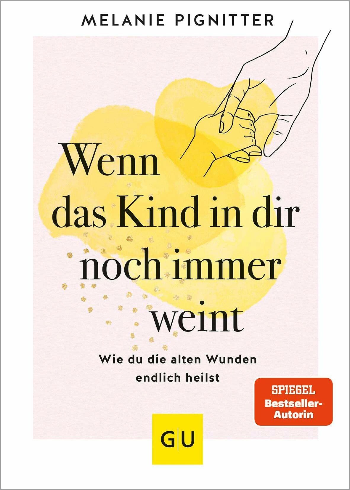 GU Wenn das Kind in dir noch immer weint (Deutsch, 2024, Melanie Pignitter)