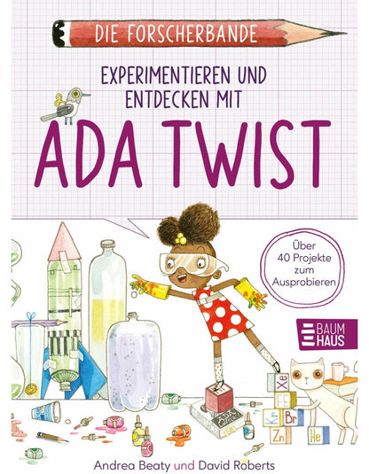 Die Forscherbande: Experimentieren und Entdecken mit Ada Twist