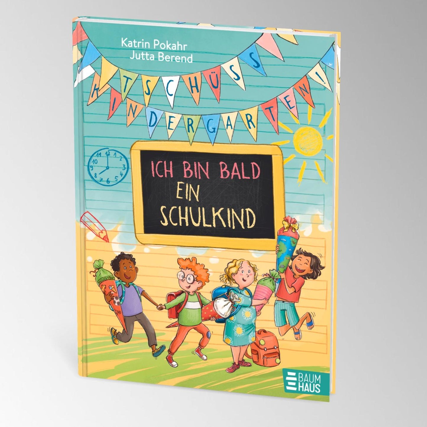 Baumhaus Tschüss, Kindergarten! Ich bin bald ein Schulkind (Deutsch, 2024, Katrin Pokahr, Jutta Berend)