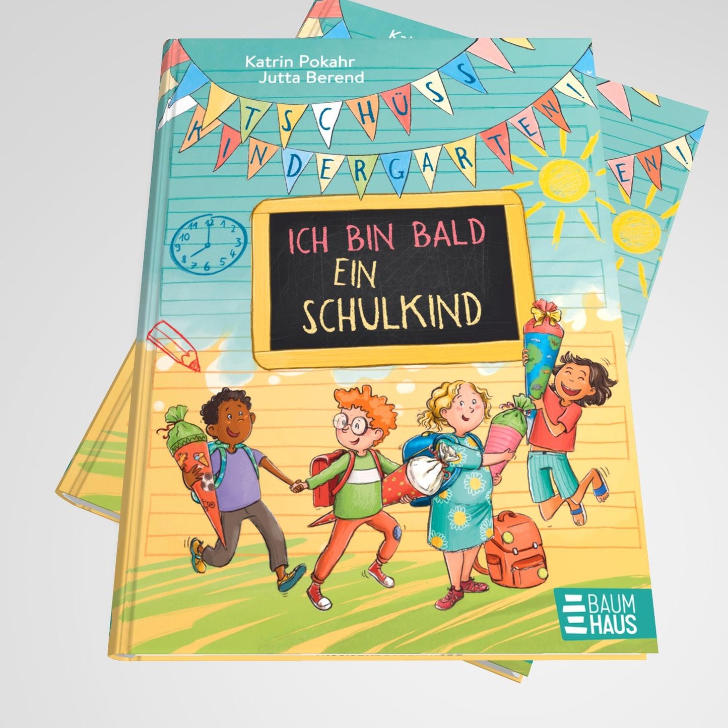 Baumhaus Tschüss, Kindergarten! Ich bin bald ein Schulkind (Deutsch, 2024, Katrin Pokahr, Jutta Berend)