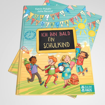 Baumhaus Tschüss, Kindergarten! Ich bin bald ein Schulkind (Deutsch, 2024, Katrin Pokahr, Jutta Berend)