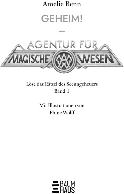 Agentur für magische Wesen: Löse das Rätsel des Seeungeheuers / Geheim! Die Rätselbücher Bd.4