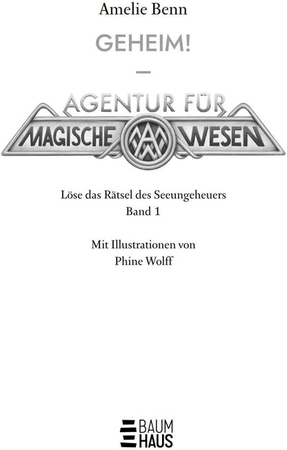 Agentur für magische Wesen: Löse das Rätsel des Seeungeheuers / Geheim! Die Rätselbücher Bd.4