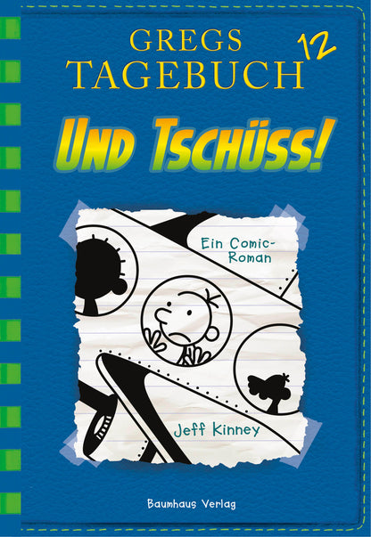 Bastei Gregs Tagebuch 12 - Und tschüss (Deutsch, 2017, Jeff Kinney)