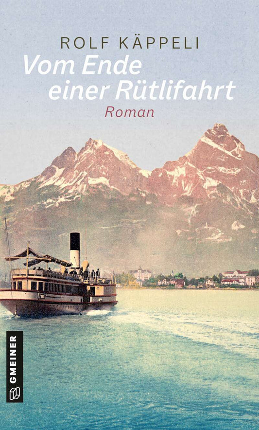 Gmeiner Vom Ende einer Rütlifahrt (Deutsch, 2021, Rolf Käppeli)