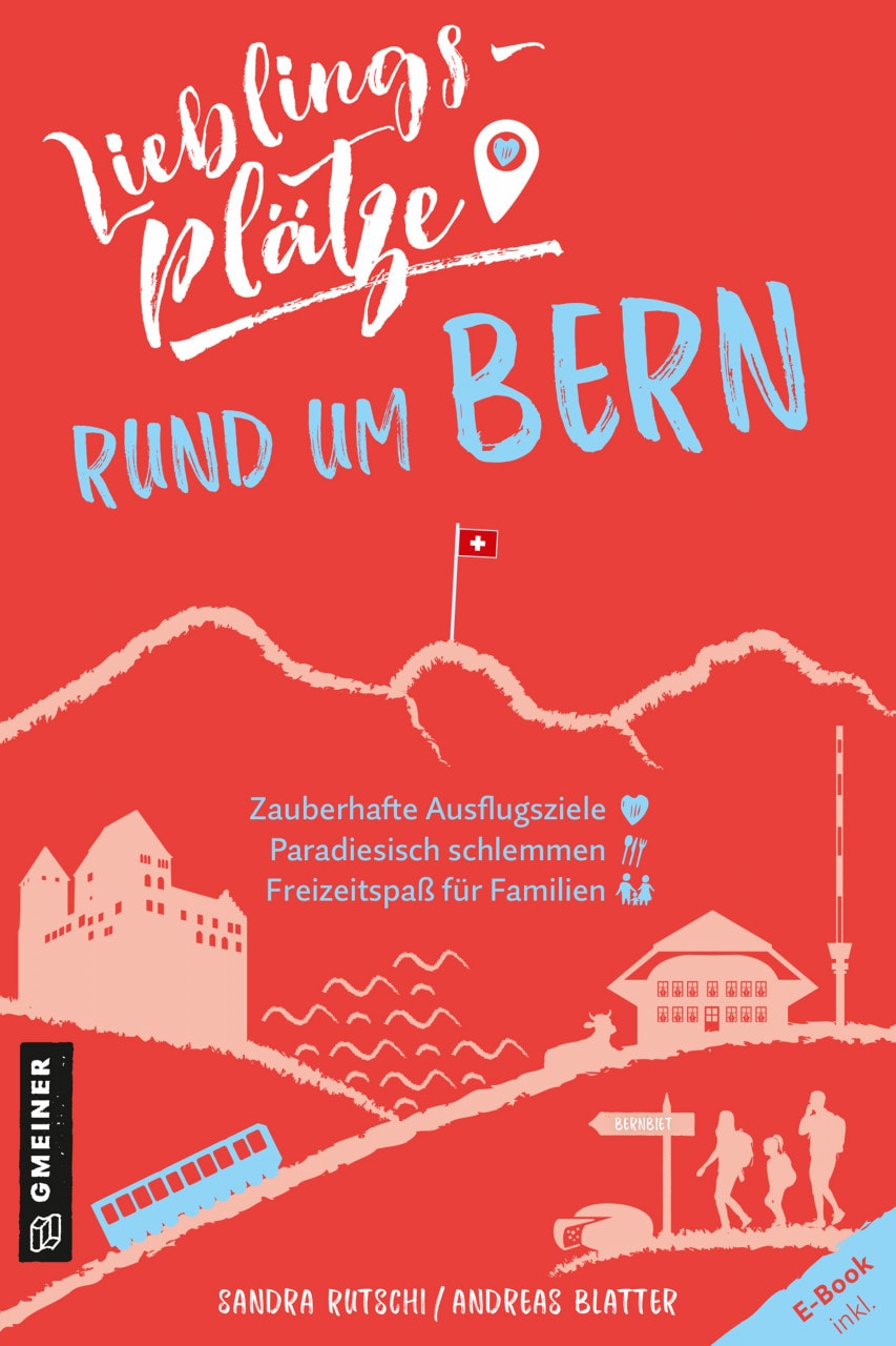 Gmeiner Lieblingsplätze rund um Bern (Deutsch, 2022, Sandra Rutschi, Andreas Blatter)