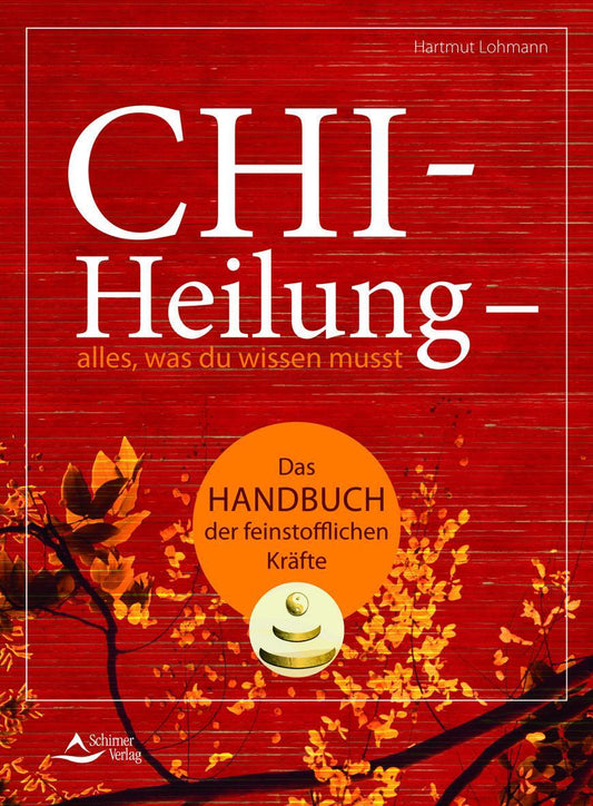 Schirner Chi-Heilung - alles,was du wissen musst (Deutsch, 2019, Hartmut Lohmann)