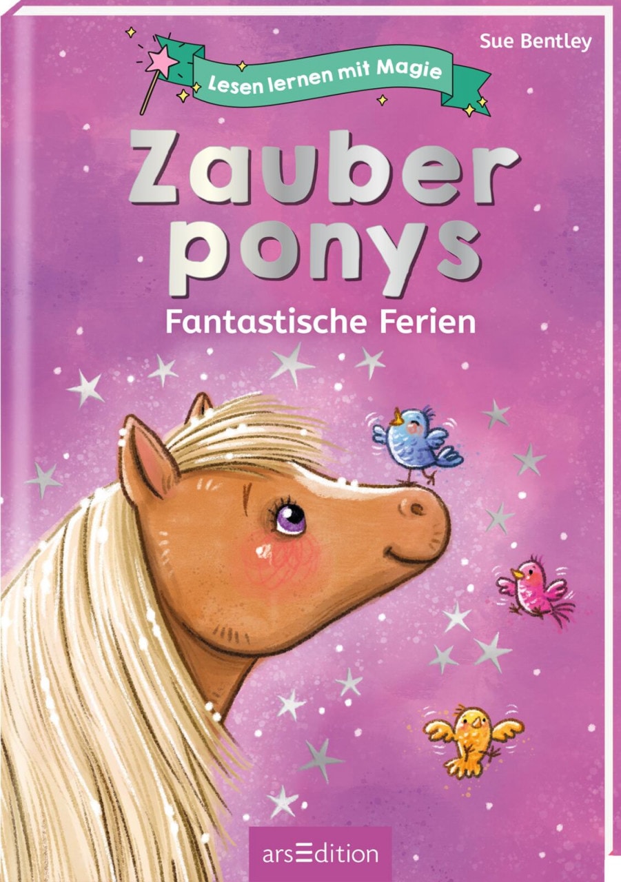 Ars Edition Lesen lernen mit Magie: Zauberponys (Deutsch, 2022, Sue Bentley, Simone Leiss-Bohn)