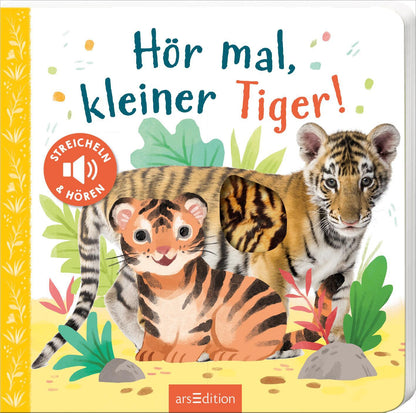 Ars Edition Hör mal, kleiner Tiger! (Deutsch, 2022, Kathryn Selbert)